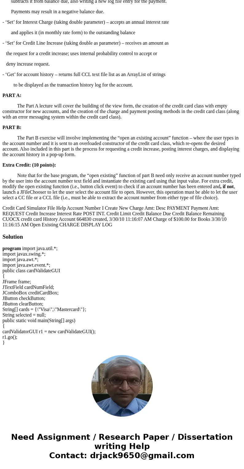 Credit Card Simulator (150 points + 10 Ex.Cr.) 2016 You are to create a component (object) class to simulate the operations of a credit card. The class should h Credit Card Simulator (150 points + 10 Ex.Cr.) 2016 You are to create a component (object) class to simulate the operations of a credit card. The class should h