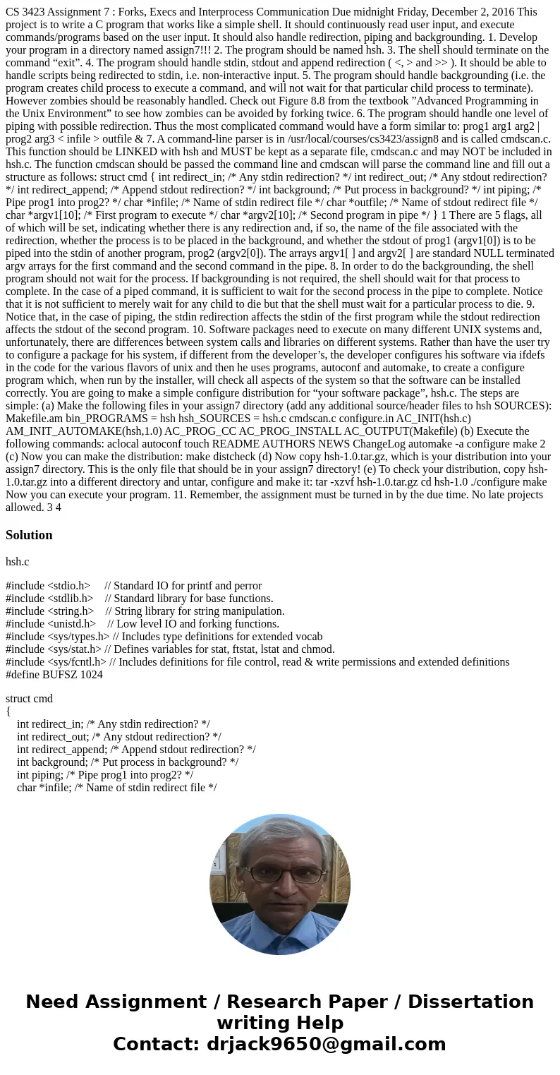 CS 3423 Assignment 7 : Forks, Execs and Interprocess Communication Due midnight Friday, December 2, 2016 This project is to write a C program that works like a  CS 3423 Assignment 7 : Forks, Execs and Interprocess Communication Due midnight Friday, December 2, 2016 This project is to write a C program that works like a