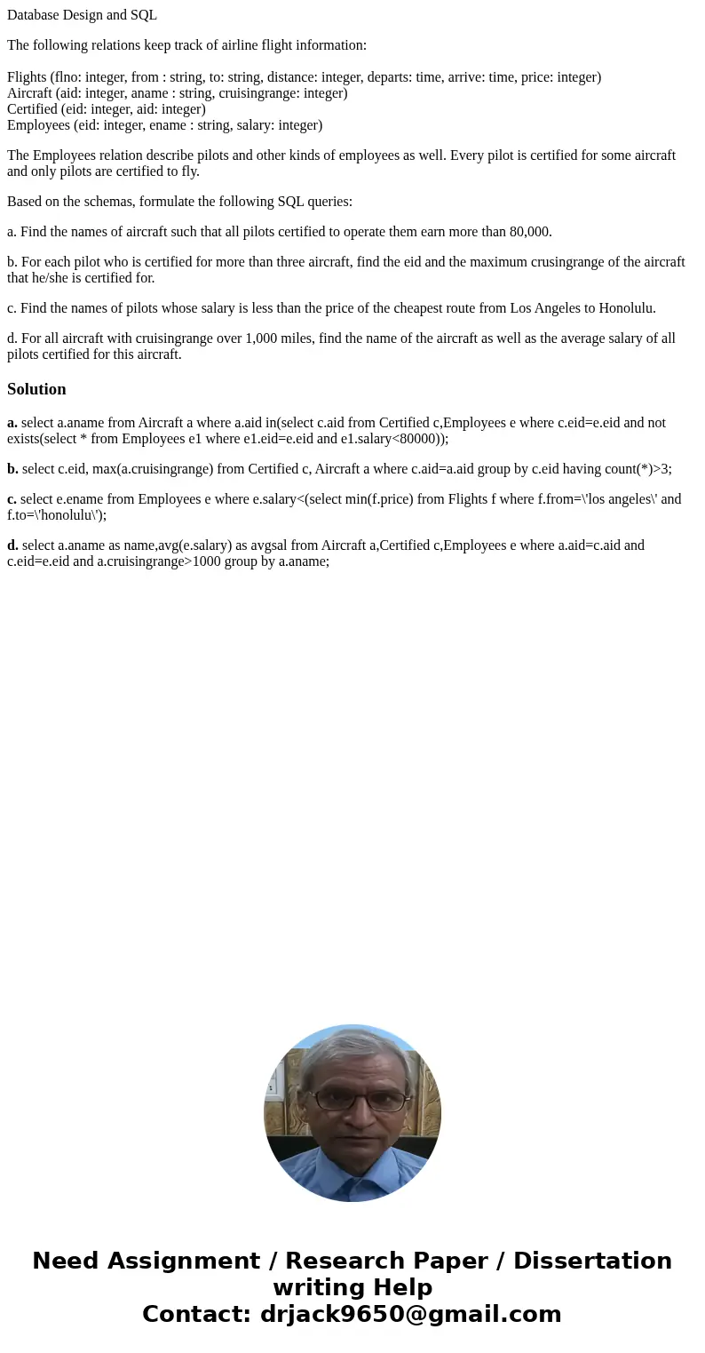 Database Design and SQL The following relations keep track of airline flight information: Flights (flno: integer, from : string, to: string, distance: integer,  Database Design and SQL The following relations keep track of airline flight information: Flights (flno: integer, from : string, to: string, distance: integer,