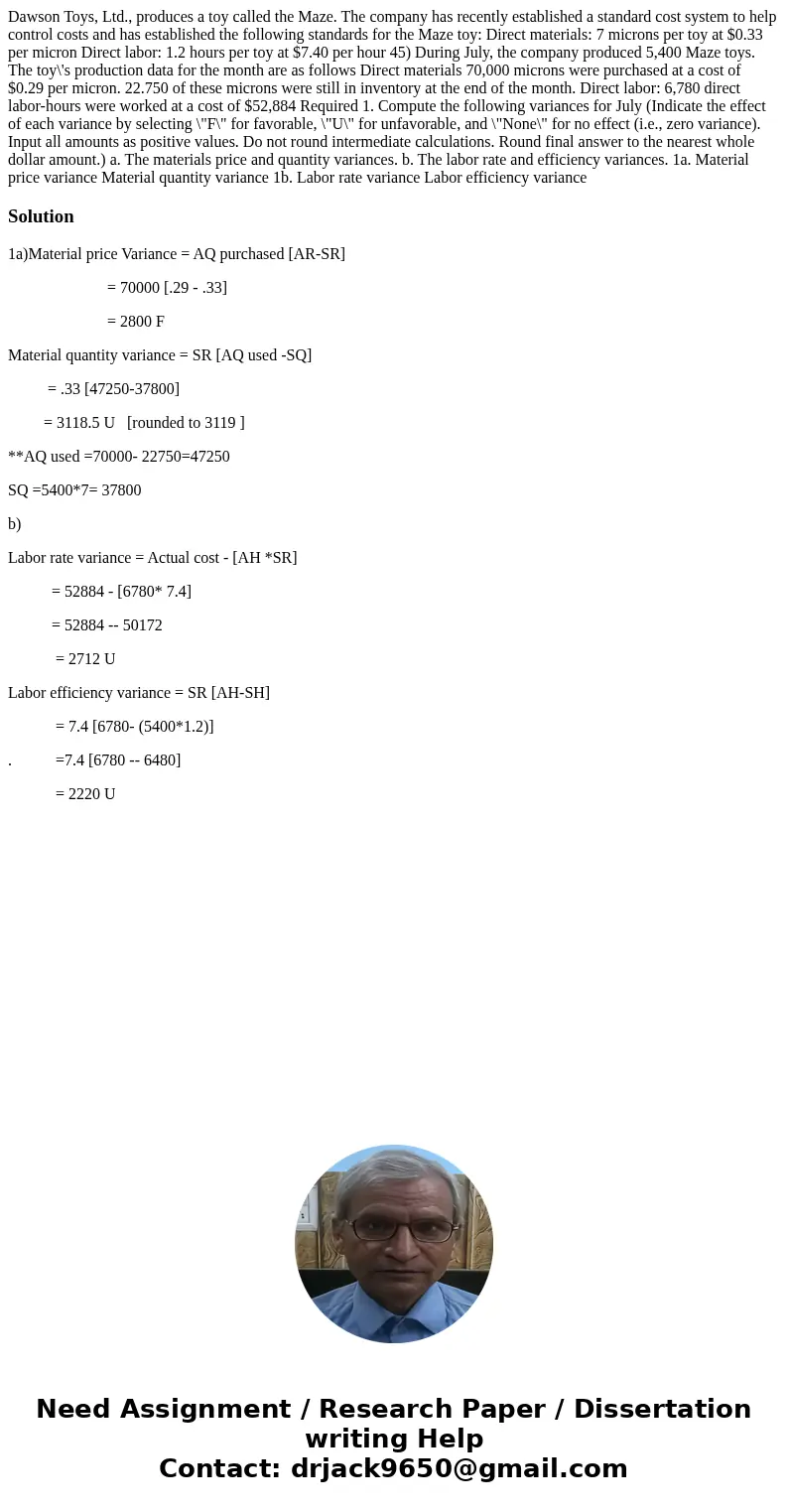 Dawson Toys, Ltd., produces a toy called the Maze. The company has recently established a standard cost system to help control costs and has established the fo  Dawson Toys, Ltd., produces a toy called the Maze. The company has recently established a standard cost system to help control costs and has established the fo