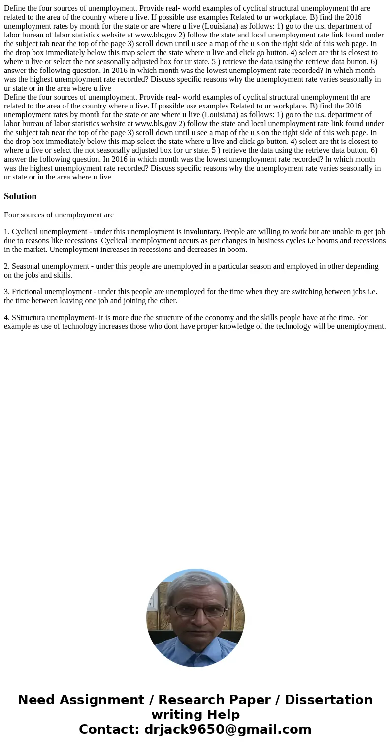  Define the four sources of unemployment. Provide real- world examples of cyclical structural unemployment tht are related to the area of the country where u li