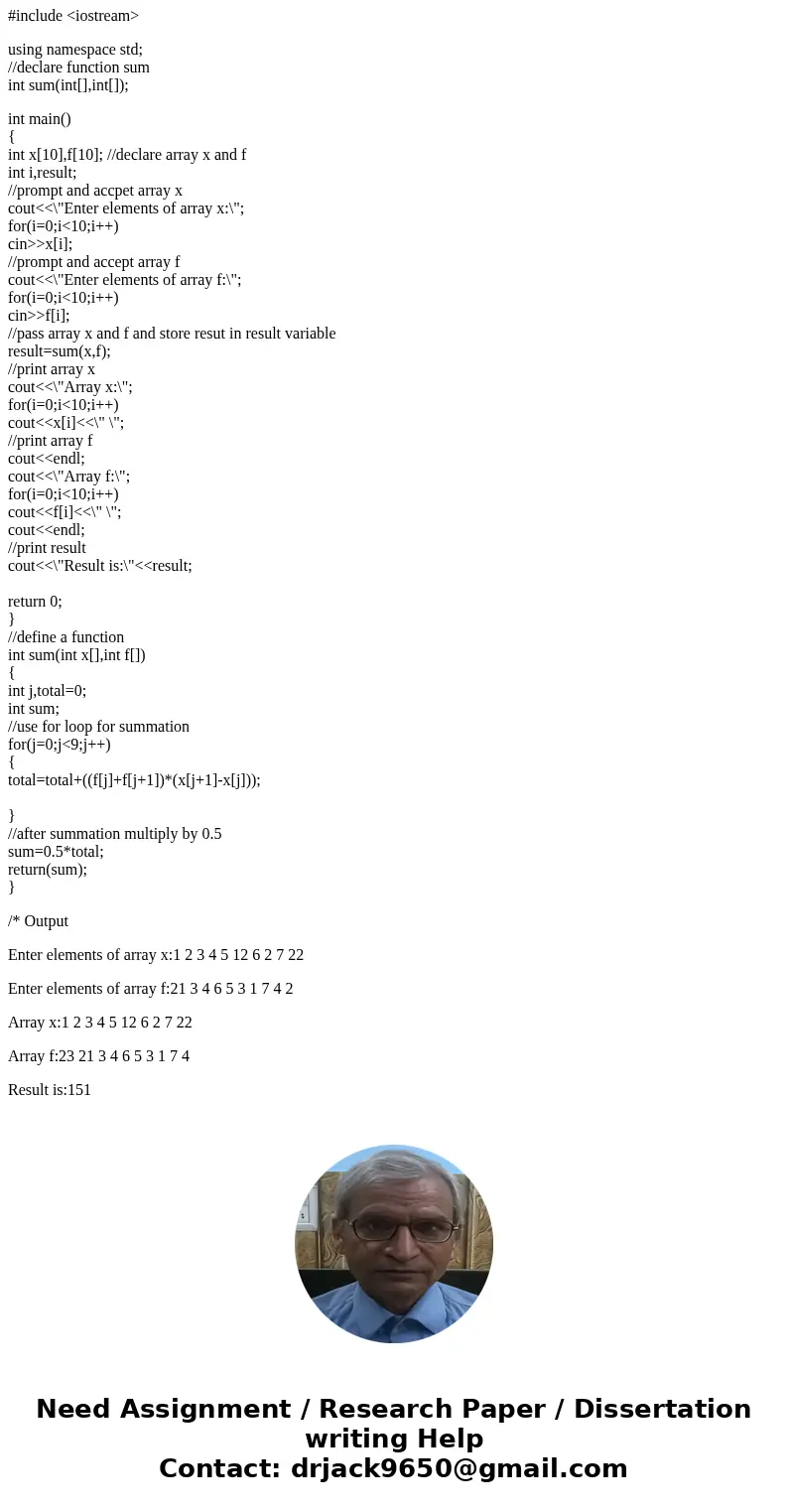 Define two arrays x and f, each of size 10, to pass the array to a function, named sum. In main: define array, pass arrays, print out the array and the results
