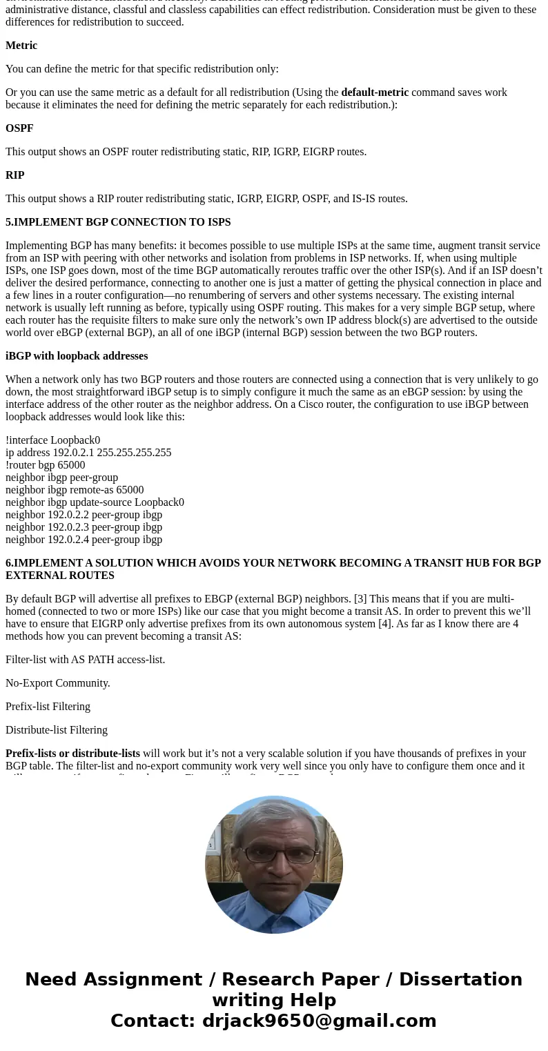 Depicted below is a corporate network. The above network has RIPv2, OSPF, and EIGRP protocols in Intranet and is connected to two ISPs thru BGP protocol. As a c