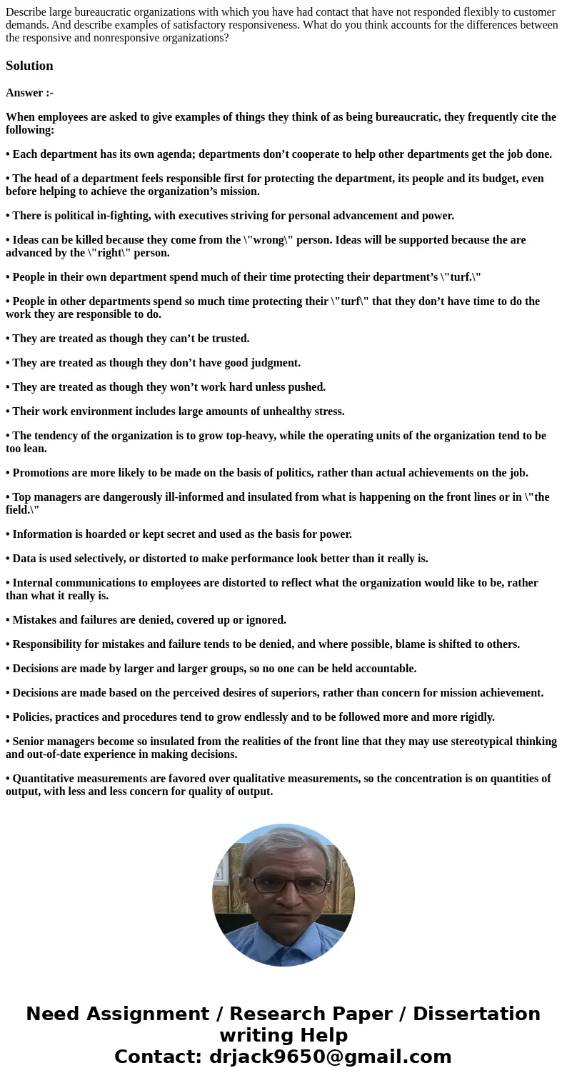  Describe large bureaucratic organizations with which you have had contact that have not responded flexibly to customer demands. And describe examples of satisf