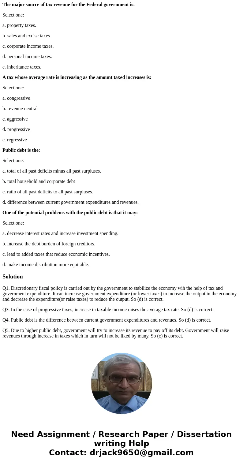Discretionary fiscal policy refers to: Select one: a. any change in government spending or taxes made by the President on Twitter. b. changes in money supply an Discretionary fiscal policy refers to: Select one: a. any change in government spending or taxes made by the President on Twitter. b. changes in money supply an