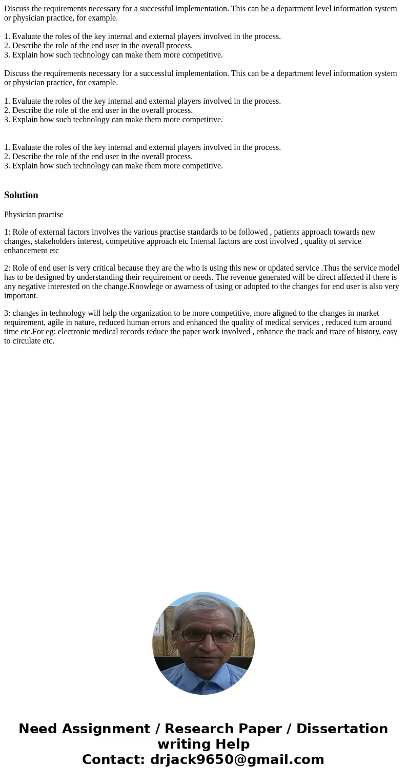 Discuss the requirements necessary for a successful implementation. This can be a department level information system or physician practice, for example. 1. Ev  Discuss the requirements necessary for a successful implementation. This can be a department level information system or physician practice, for example. 1. Ev