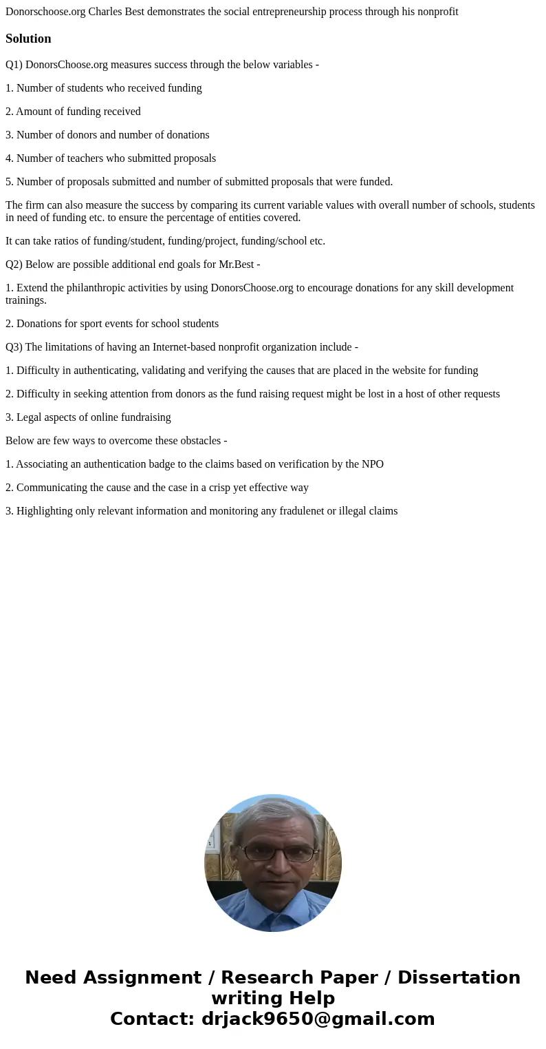 Donorschoose.org Charles Best demonstrates the social entrepreneurship process through his nonprofit SolutionQ1) DonorsChoose.org measures success through the   Donorschoose.org Charles Best demonstrates the social entrepreneurship process through his nonprofit SolutionQ1) DonorsChoose.org measures success through the
