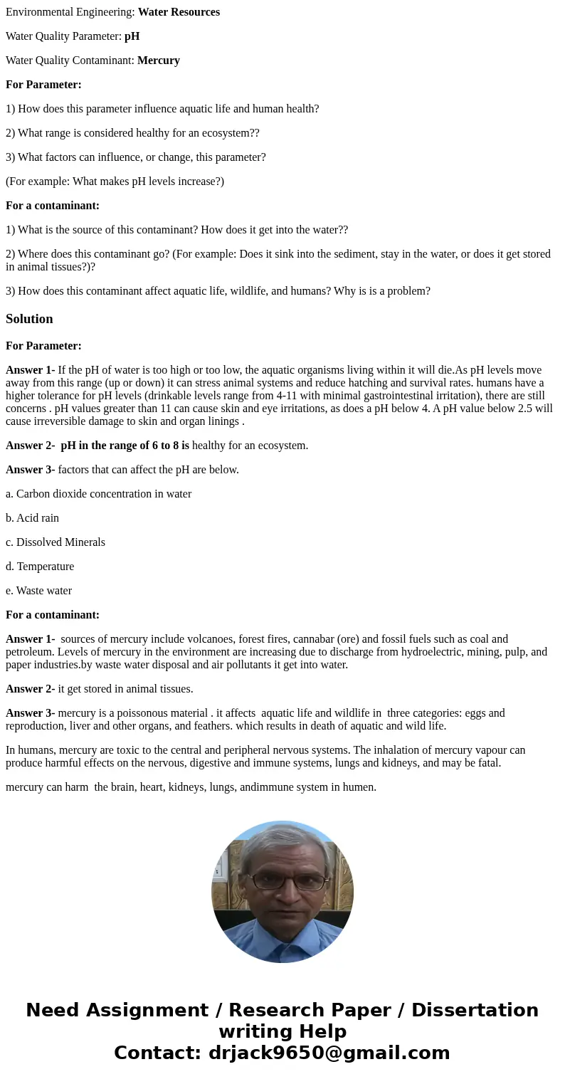 Environmental Engineering: Water Resources Water Quality Parameter: pH Water Quality Contaminant: Mercury For Parameter: 1) How does this parameter influence aq Environmental Engineering: Water Resources Water Quality Parameter: pH Water Quality Contaminant: Mercury For Parameter: 1) How does this parameter influence aq