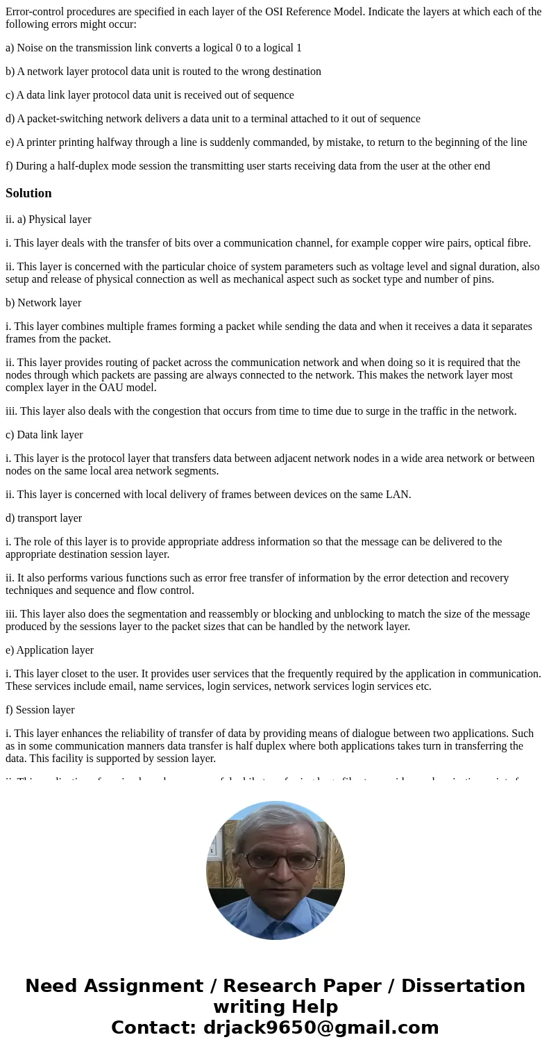 Error-control procedures are specified in each layer of the OSI Reference Model. Indicate the layers at which each of the following errors might occur: a) Noise Error-control procedures are specified in each layer of the OSI Reference Model. Indicate the layers at which each of the following errors might occur: a) Noise
