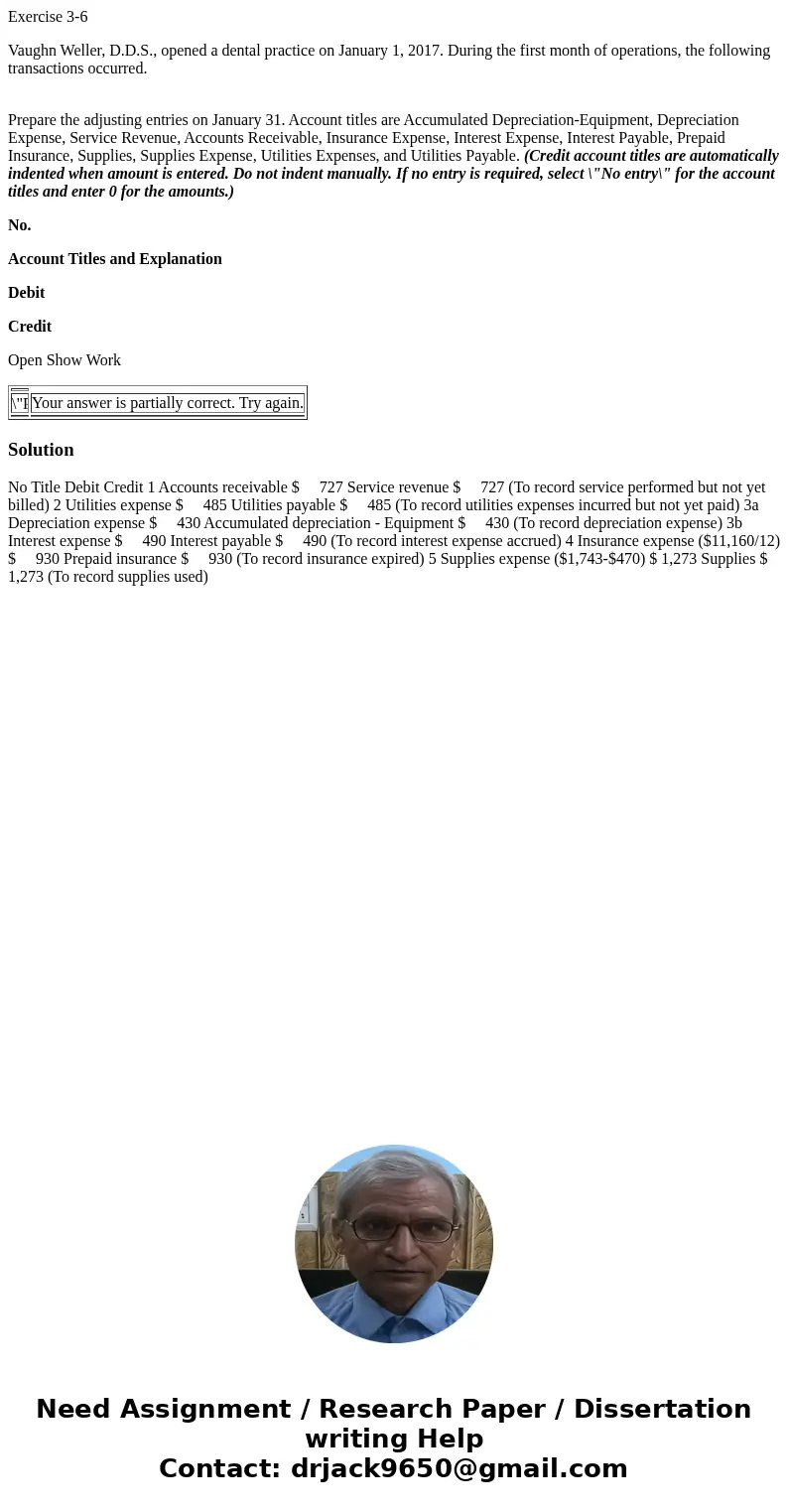 Exercise 3-6 Vaughn Weller, D.D.S., opened a dental practice on January 1, 2017. During the first month of operations, the following transactions occurred. Prep