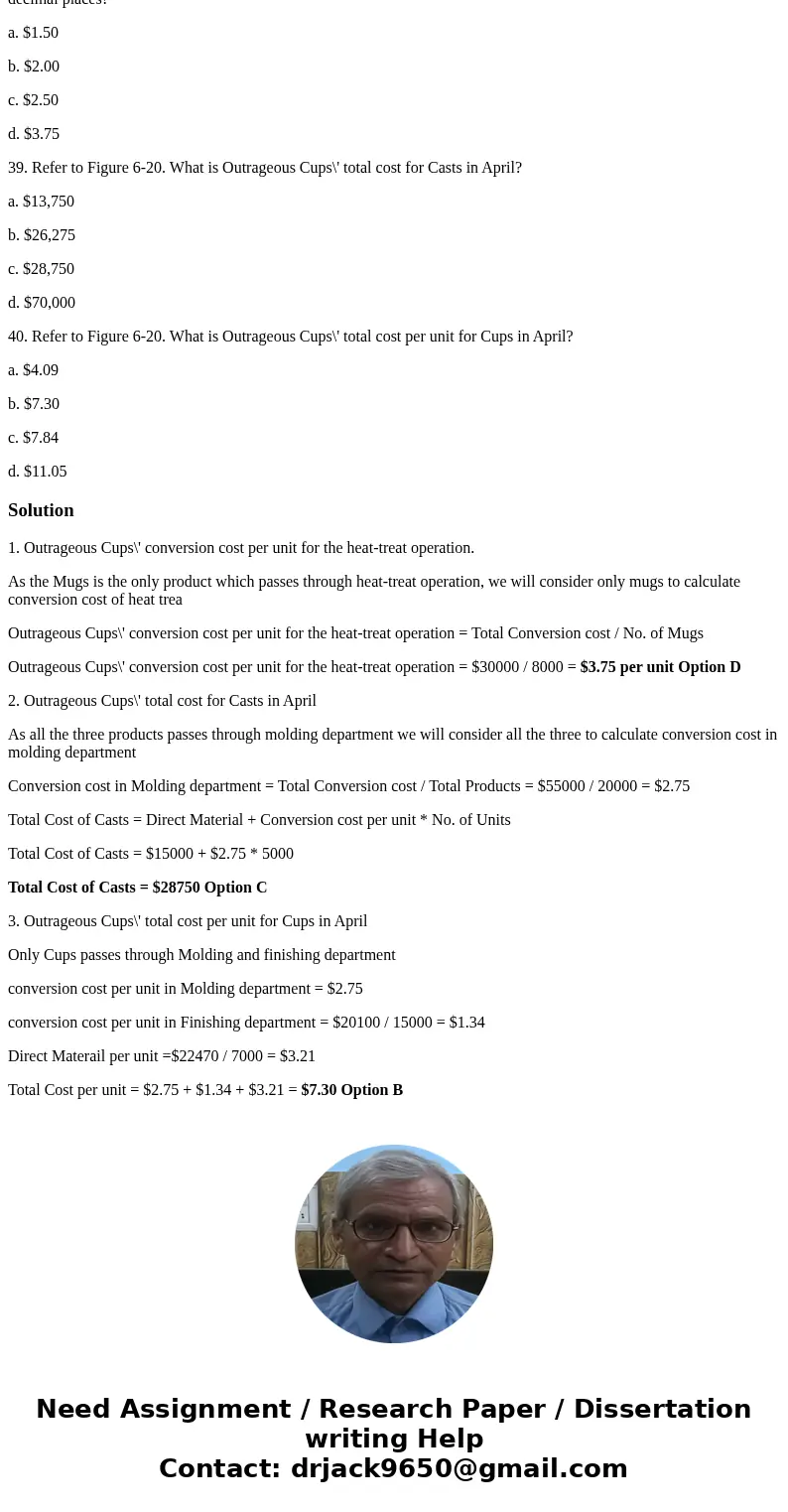 Figure 6-20 Outrageous Cups Corp. manufactures cups. The company\'s manufacturing operations and costs applied to products for April were: Molding Heat-treat Fi