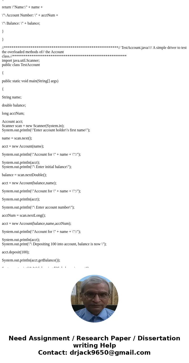  File Account.java (see 4.1. A Flexible Account Class exercise) contains a definition for a simple bank account class withmethods to withdraw, deposit, get the 