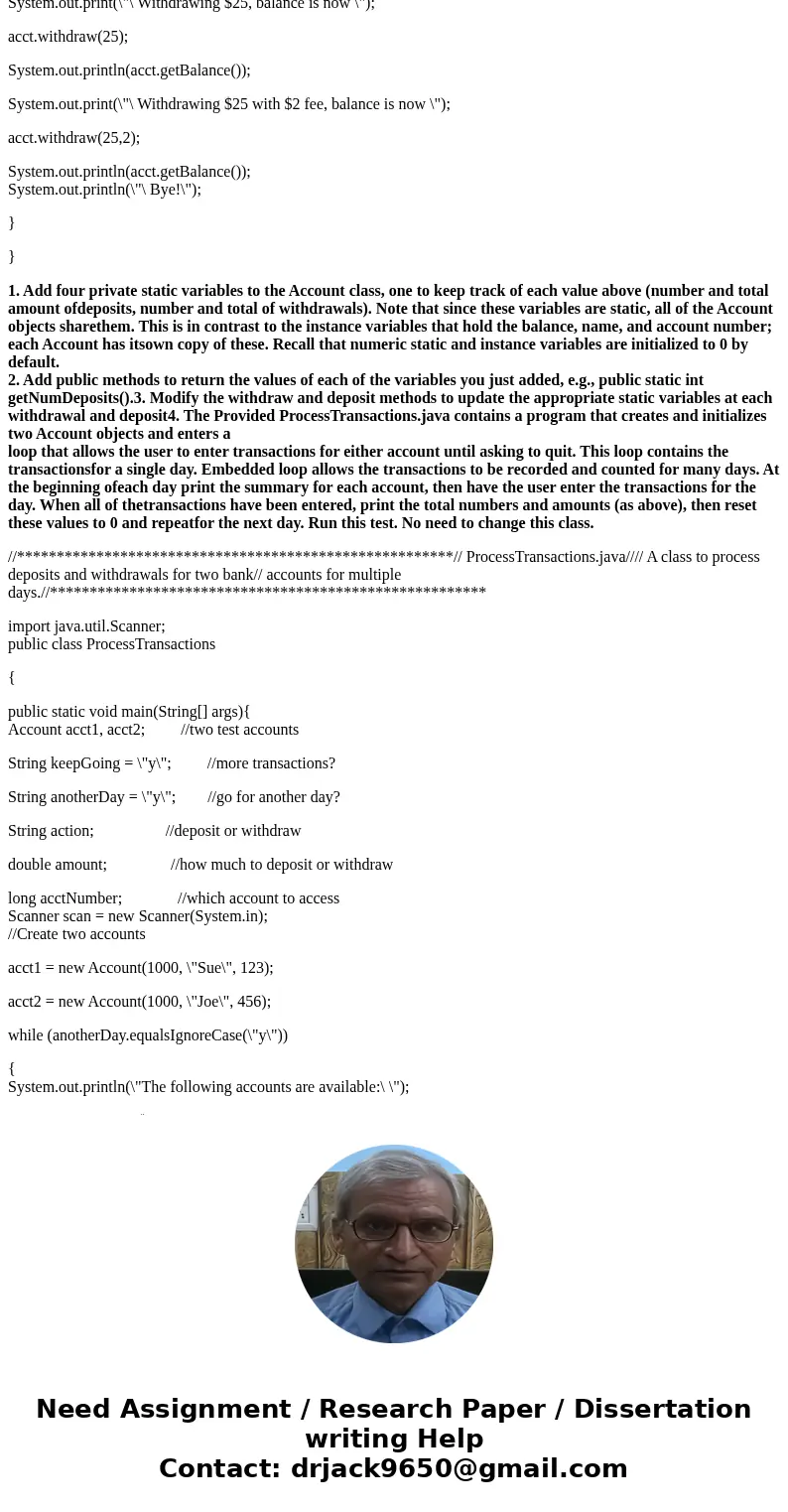  File Account.java (see 4.1. A Flexible Account Class exercise) contains a definition for a simple bank account class withmethods to withdraw, deposit, get the 