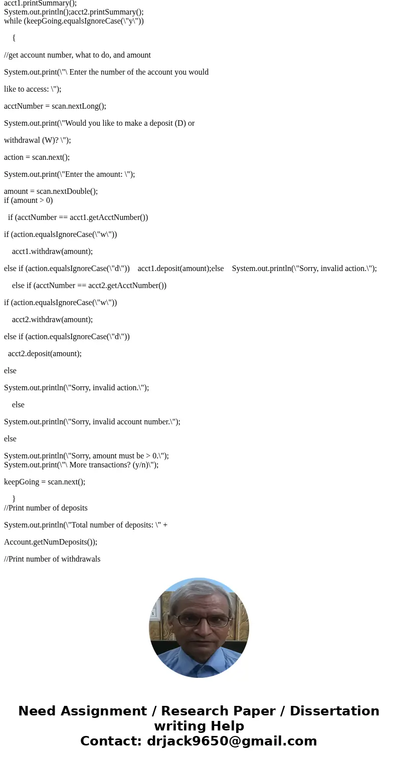  File Account.java (see 4.1. A Flexible Account Class exercise) contains a definition for a simple bank account class withmethods to withdraw, deposit, get the 