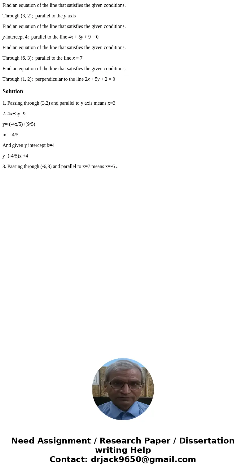 Find an equation of the line that satisfies the given conditions. Through (3, 2); parallel to the y-axis Find an equation of the line that satisfies the given c Find an equation of the line that satisfies the given conditions. Through (3, 2); parallel to the y-axis Find an equation of the line that satisfies the given c