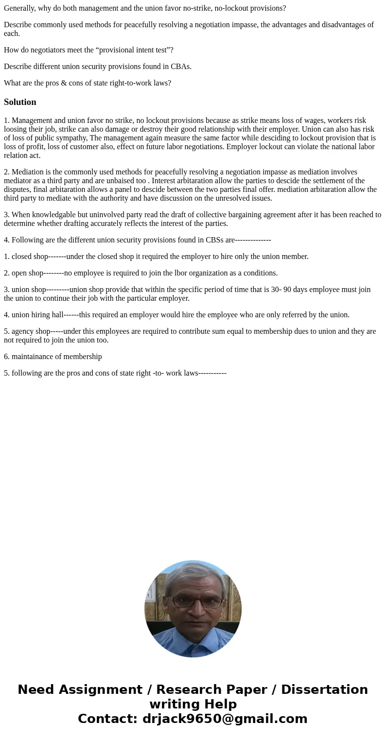 Generally, why do both management and the union favor no-strike, no-lockout provisions? Describe commonly used methods for peacefully resolving a negotiation im