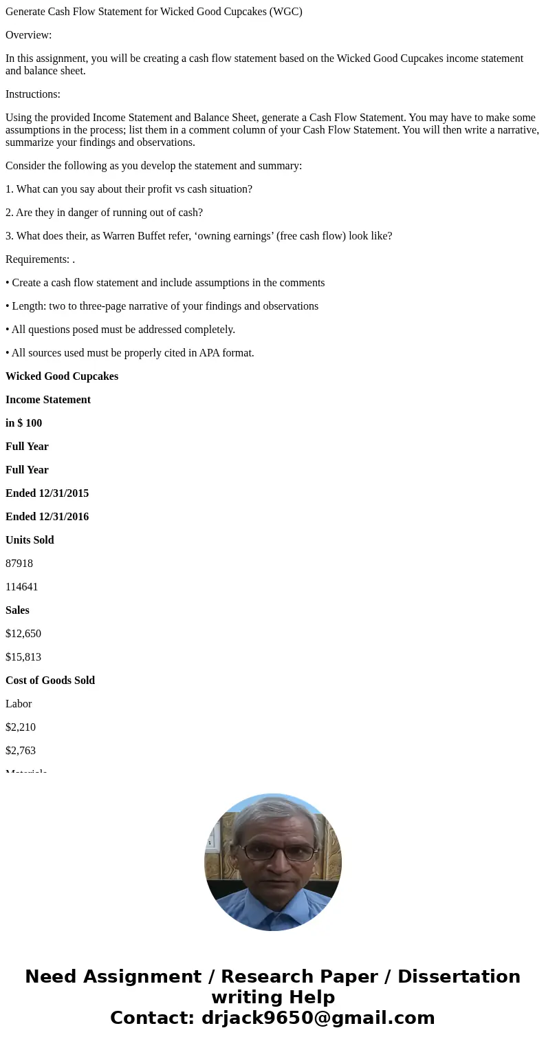 Generate Cash Flow Statement for Wicked Good Cupcakes (WGC) Overview: In this assignment, you will be creating a cash flow statement based on the Wicked Good Cu