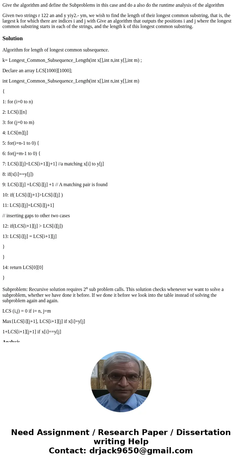 Give the algorithm and define the Subproblems in this case and do a also do the runtime analysis of the algorithm Given two strings r 122 an and y yiy2.- ym, we Give the algorithm and define the Subproblems in this case and do a also do the runtime analysis of the algorithm Given two strings r 122 an and y yiy2.- ym, we