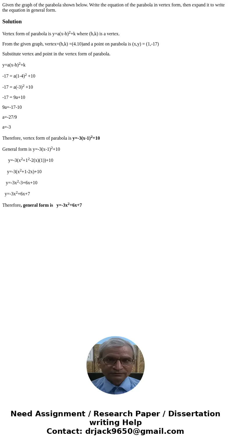 Given the graph of the parabola shown below. Write the equation of the parabola in vertex form, then expand it to write the equation in general form.SolutionVe  Given the graph of the parabola shown below. Write the equation of the parabola in vertex form, then expand it to write the equation in general form.SolutionVe