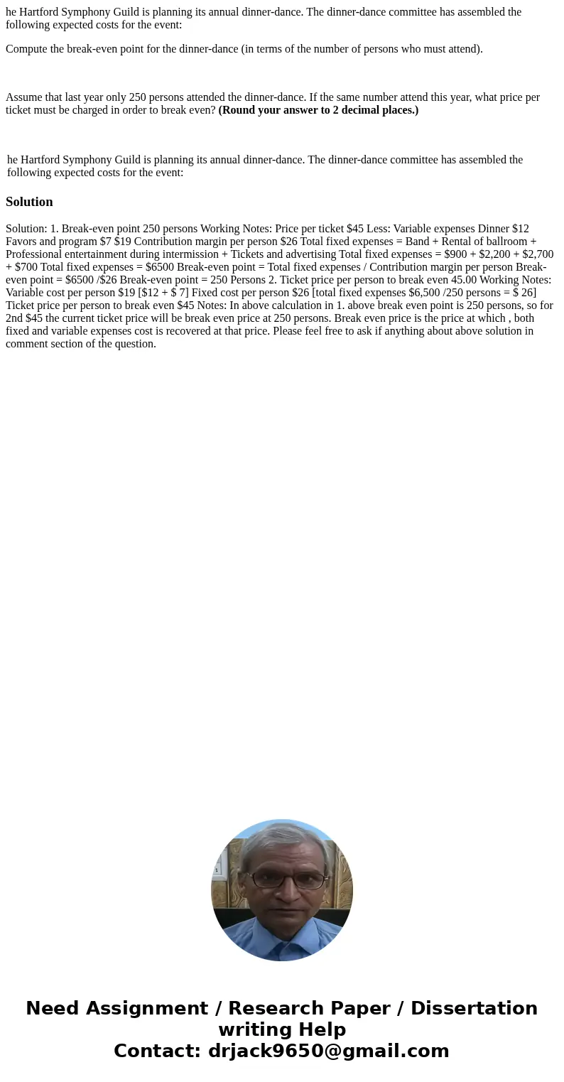 he Hartford Symphony Guild is planning its annual dinner-dance. The dinner-dance committee has assembled the following expected costs for the event: Compute the
