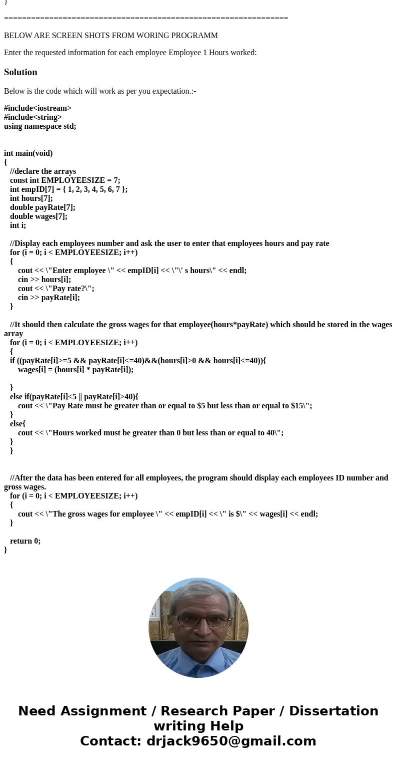 Hello, I need help with C++ program that calculates hourly wage of 7 employees using parrallel arrays 1. empID: An array of 7 integers to hold employee identifi Hello, I need help with C++ program that calculates hourly wage of 7 employees using parrallel arrays 1. empID: An array of 7 integers to hold employee identifi