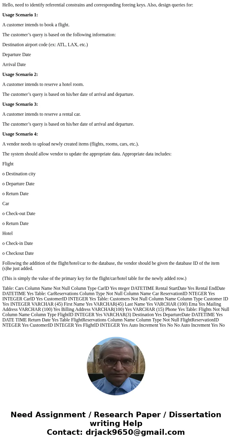 Hello, need to identify referential constrains and corresponding foreing keys. Also, design queries for: Usage Scenario 1: A customer intends to book a flight.  Hello, need to identify referential constrains and corresponding foreing keys. Also, design queries for: Usage Scenario 1: A customer intends to book a flight.