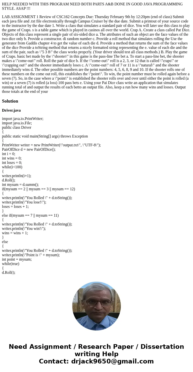 HELP NEEDED WITH THIS PROGRAM NEED BOTH PARTS A&B DONE IN GOOD JAVA PROGRAMMING STYLE. ASAP !!! LAB ASSIGNMENT 1 Review of CSC162 Concepts Due: Thursday Feb HELP NEEDED WITH THIS PROGRAM NEED BOTH PARTS A&B DONE IN GOOD JAVA PROGRAMMING STYLE. ASAP !!! LAB ASSIGNMENT 1 Review of CSC162 Concepts Due: Thursday Feb