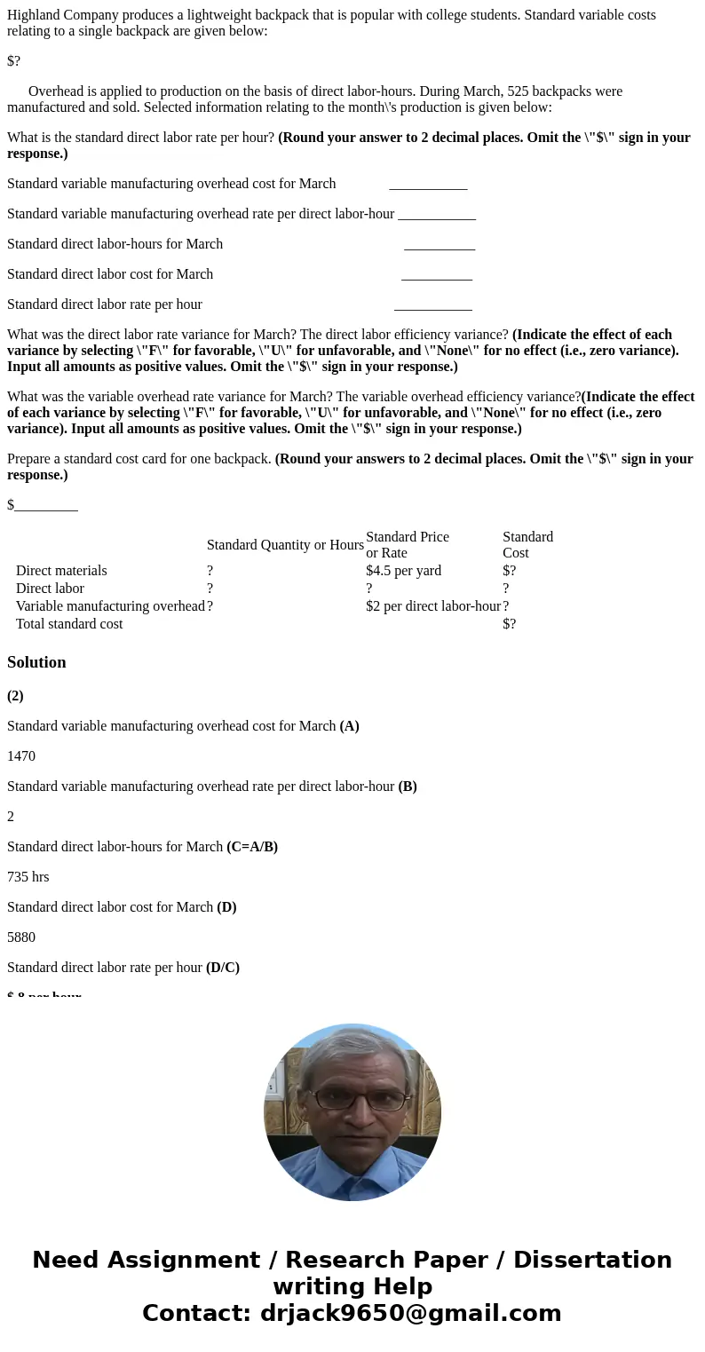 Highland Company produces a lightweight backpack that is popular with college students. Standard variable costs relating to a single backpack are given below: $