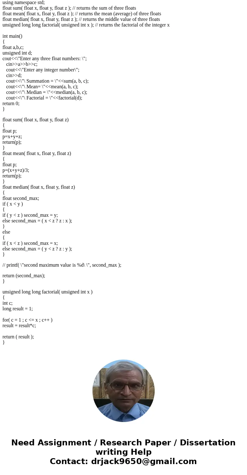 // Homework -- 02/16/2017 // Here are the function prototypes for your homework // Write out the actual functions themselves // Also create a main function that