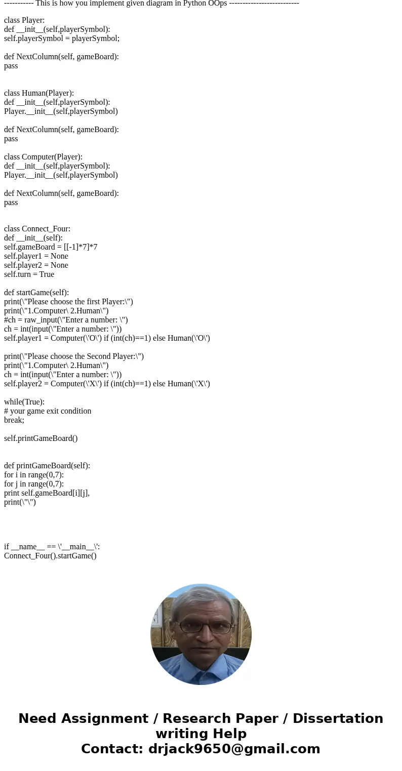 How to write a connect4.py oop python (2.7) program with interface and instruction below? Please provide runnable python code, thank you so much! Type of Player How to write a connect4.py oop python (2.7) program with interface and instruction below? Please provide runnable python code, thank you so much! Type of Player