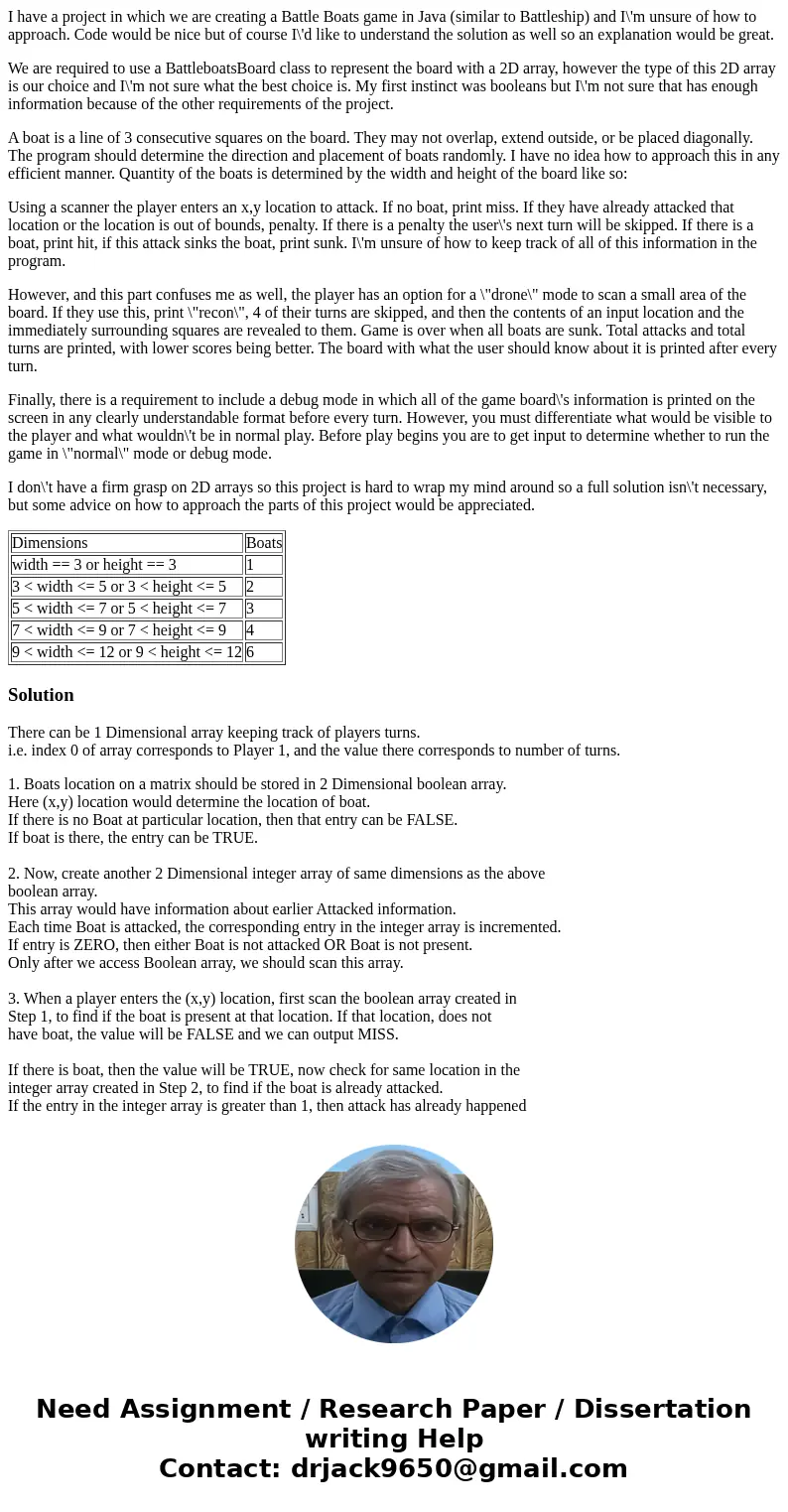 I have a project in which we are creating a Battle Boats game in Java (similar to Battleship) and I\'m unsure of how to approach. Code would be nice but of cour