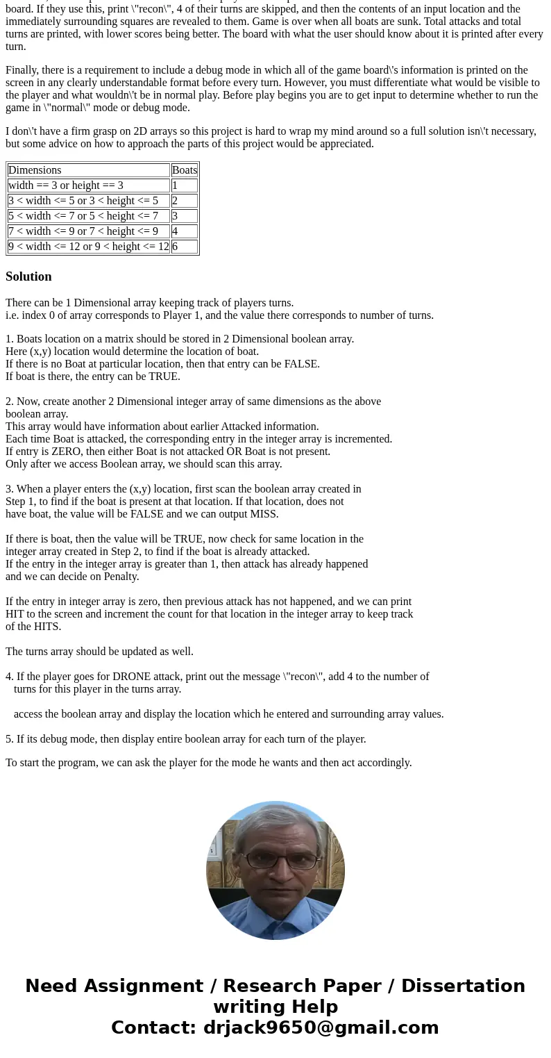 I have a project in which we are creating a Battle Boats game in Java (similar to Battleship) and I\'m unsure of how to approach. Code would be nice but of cour