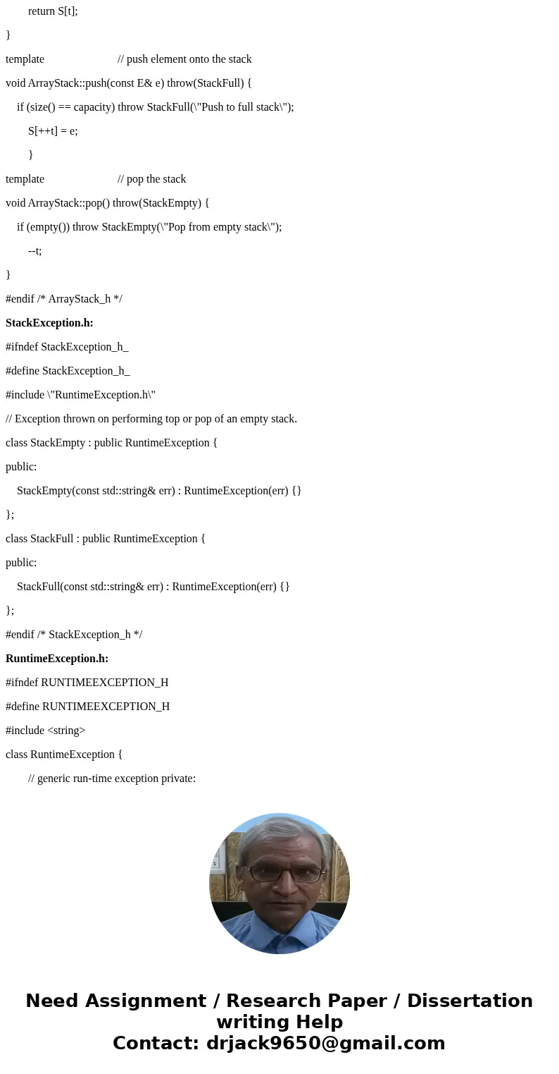I need help with creating code for \'stack by means of an array\' I have created the header files to start the cpp file. ArrayStack.h: #include <iostream> I need help with creating code for \'stack by means of an array\' I have created the header files to start the cpp file. ArrayStack.h: #include <iostream>