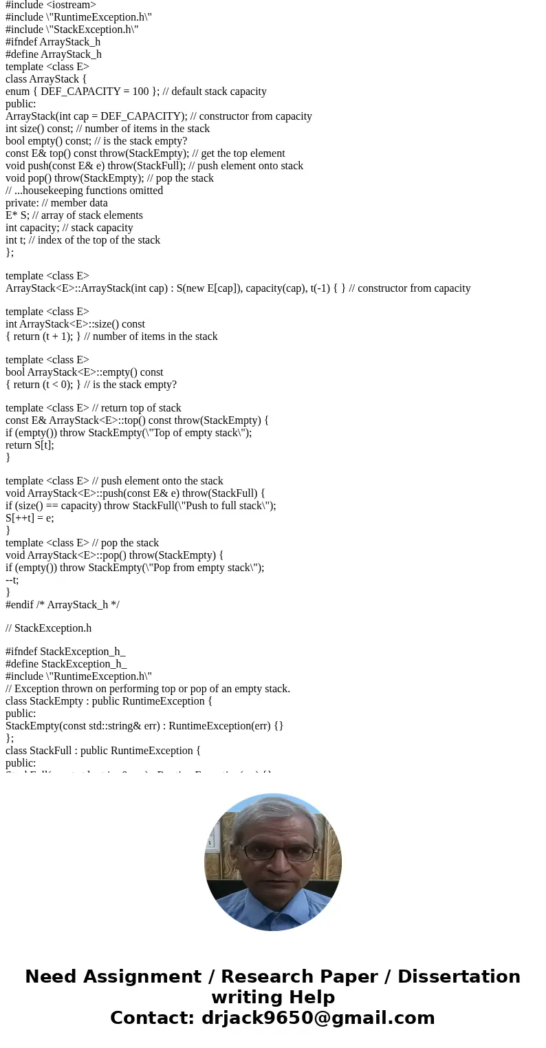 I need help with creating code for \'stack by means of an array\' I have created the header files to start the cpp file. ArrayStack.h: #include <iostream> I need help with creating code for \'stack by means of an array\' I have created the header files to start the cpp file. ArrayStack.h: #include <iostream>