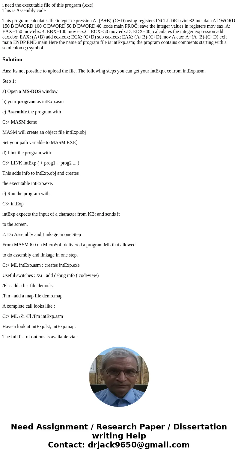 i need the executable file of this program (.exe) This is Assembly code This program calculates the integer expression A=(A+B)-(C+D) using registers INCLUDE Irv i need the executable file of this program (.exe) This is Assembly code This program calculates the integer expression A=(A+B)-(C+D) using registers INCLUDE Irv