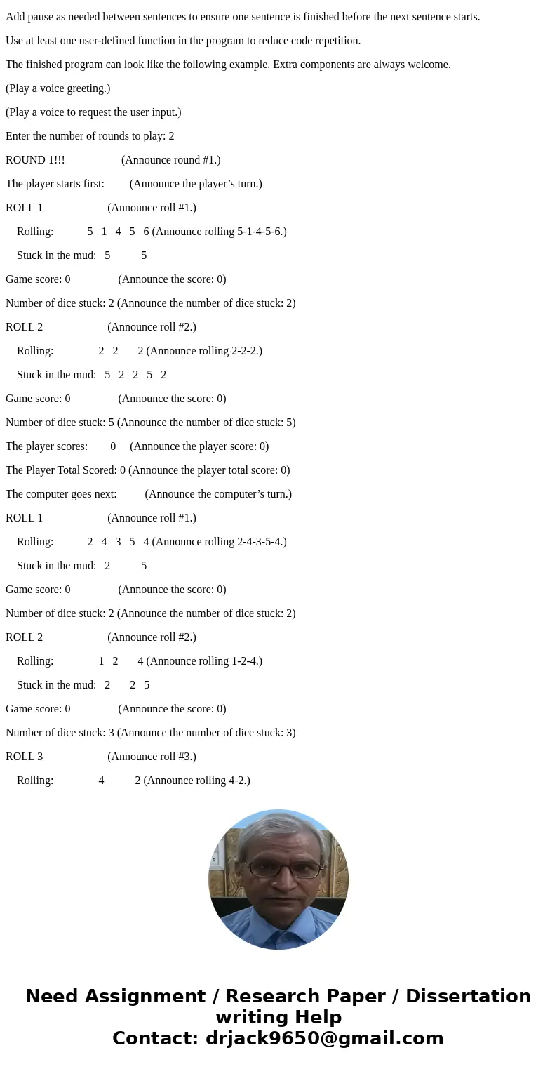 I really need help adding voices to my MATLAB code. I am suppose to add voice greeting and announcements to my stuck in the mud code. Stuck in the mud is a popu I really need help adding voices to my MATLAB code. I am suppose to add voice greeting and announcements to my stuck in the mud code. Stuck in the mud is a popu
