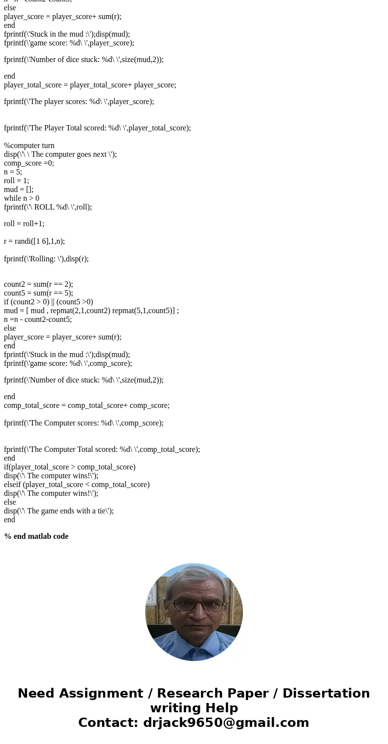 I really need help adding voices to my MATLAB code. I am suppose to add voice greeting and announcements to my stuck in the mud code. Stuck in the mud is a popu I really need help adding voices to my MATLAB code. I am suppose to add voice greeting and announcements to my stuck in the mud code. Stuck in the mud is a popu