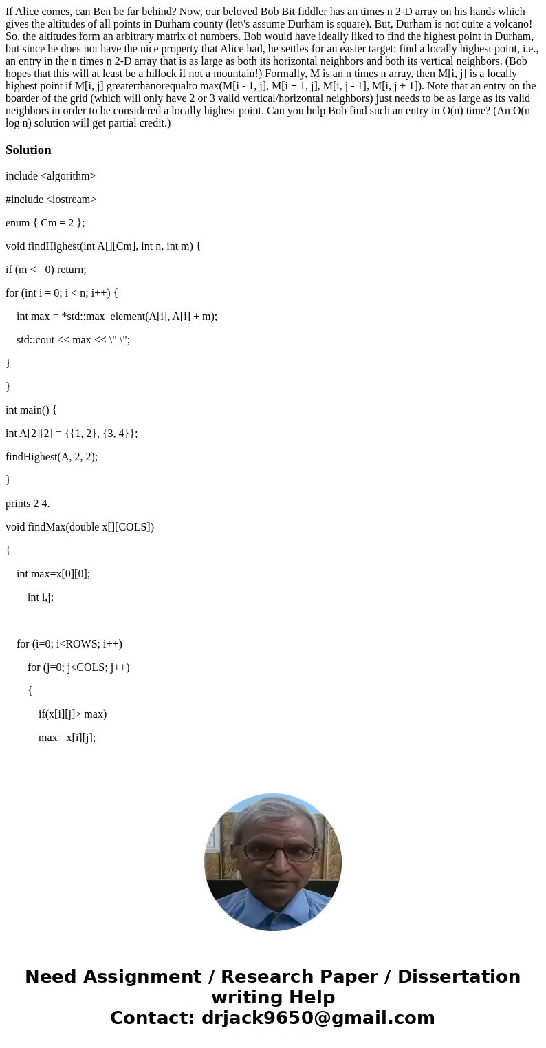  If Alice comes, can Ben be far behind? Now, our beloved Bob Bit fiddler has an times n 2-D array on his hands which gives the altitudes of all points in Durham