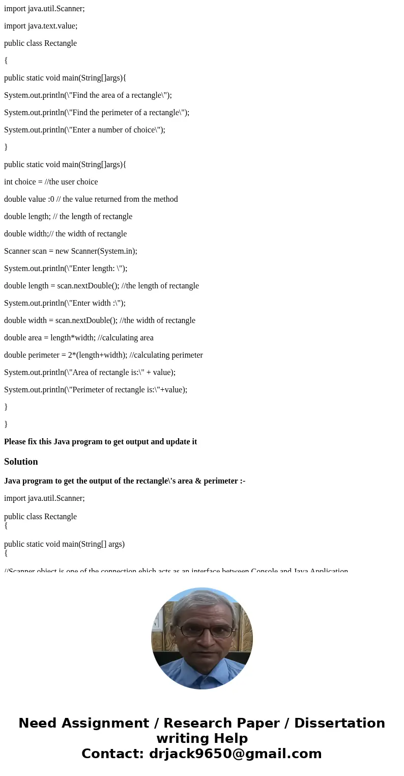 import java.util.Scanner; import java.text.value; public class Rectangle { public static void main(String[]args){ System.out.println(\