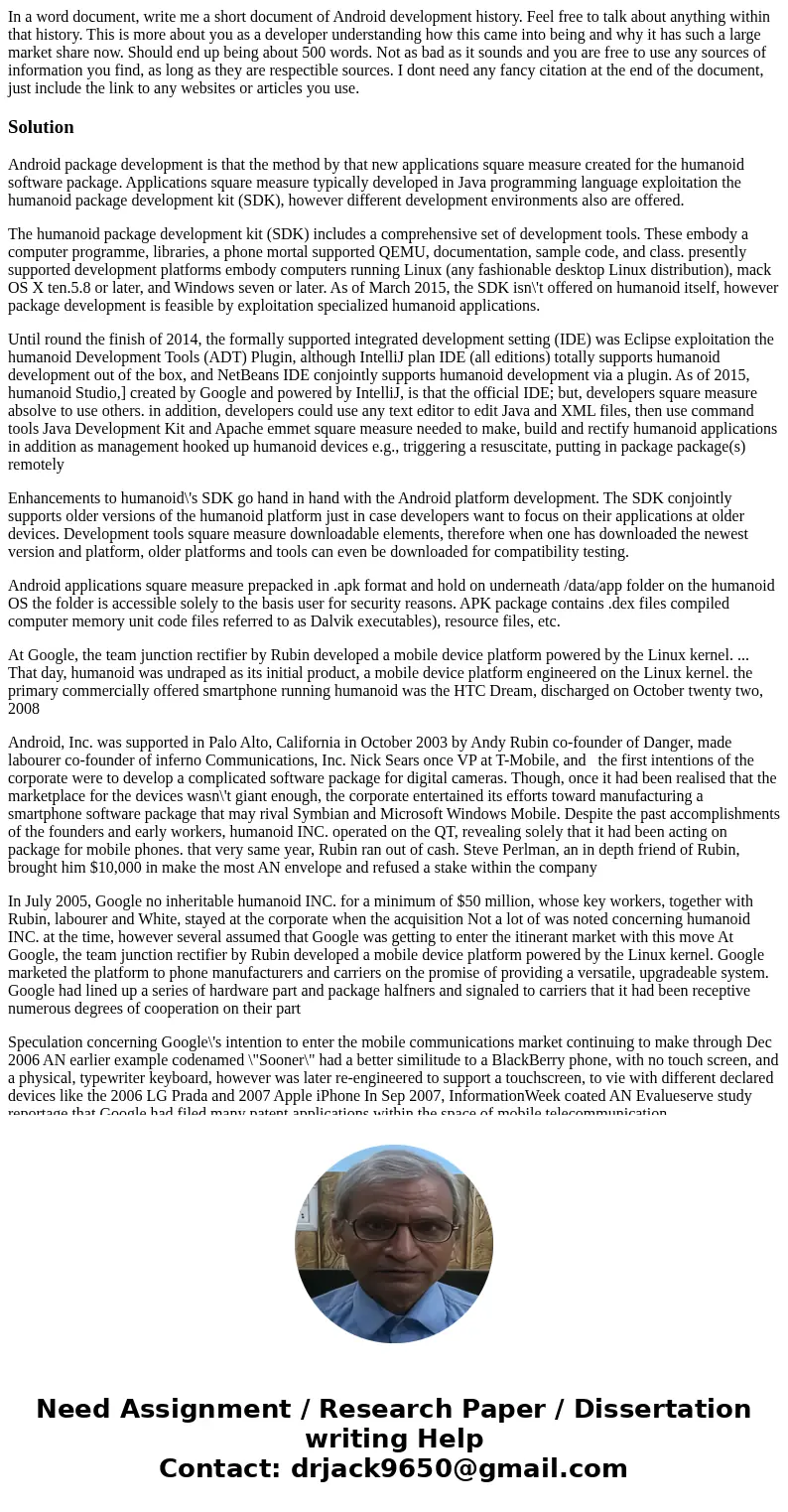 In a word document, write me a short document of Android development history. Feel free to talk about anything within that history. This is more about you as a  In a word document, write me a short document of Android development history. Feel free to talk about anything within that history. This is more about you as a