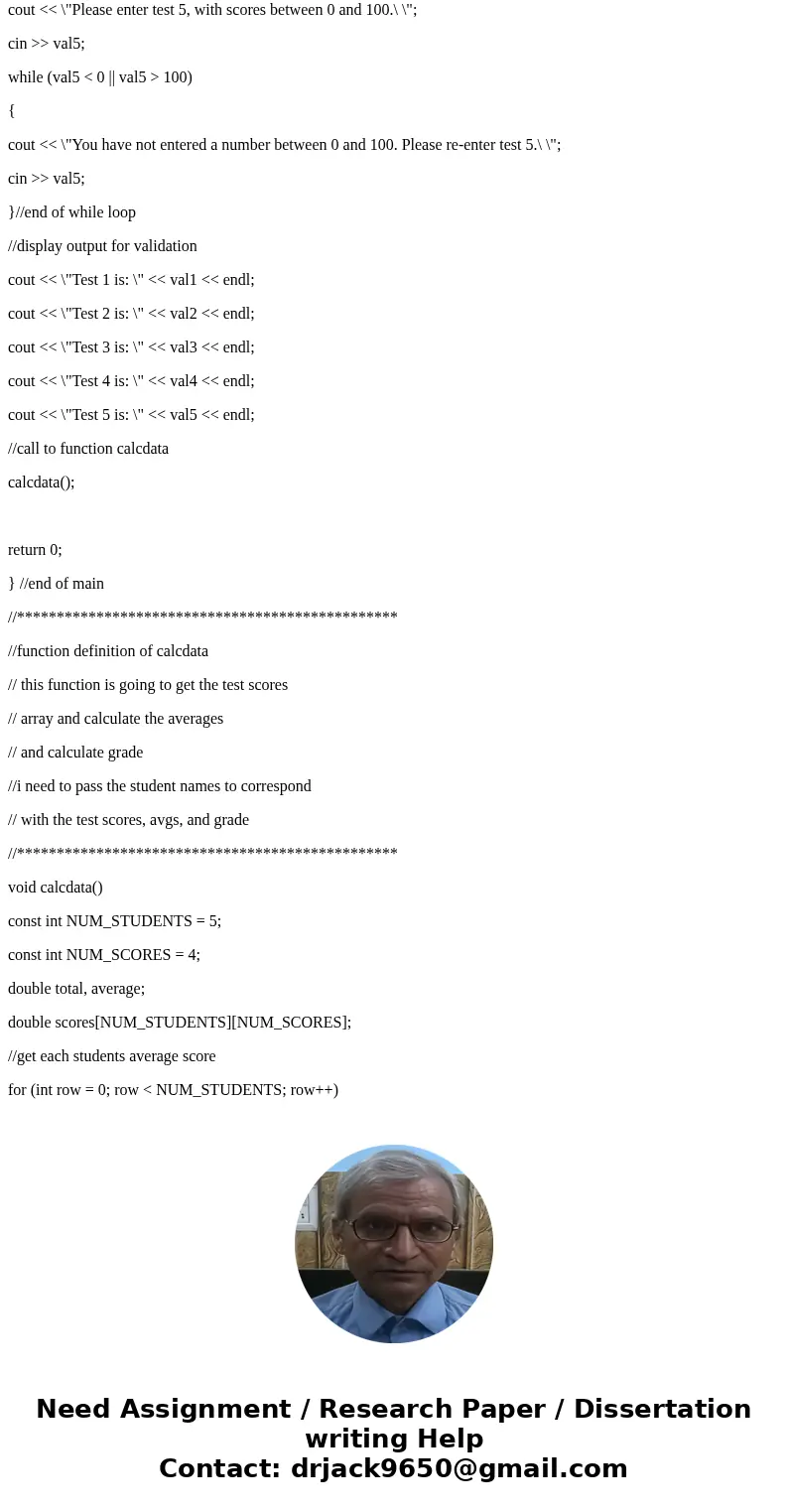 In C++ Problem Statement: A teacher has five students who have taken four tests. The teacher uses the following grading scale to assign a letter grade to a stud In C++ Problem Statement: A teacher has five students who have taken four tests. The teacher uses the following grading scale to assign a letter grade to a stud