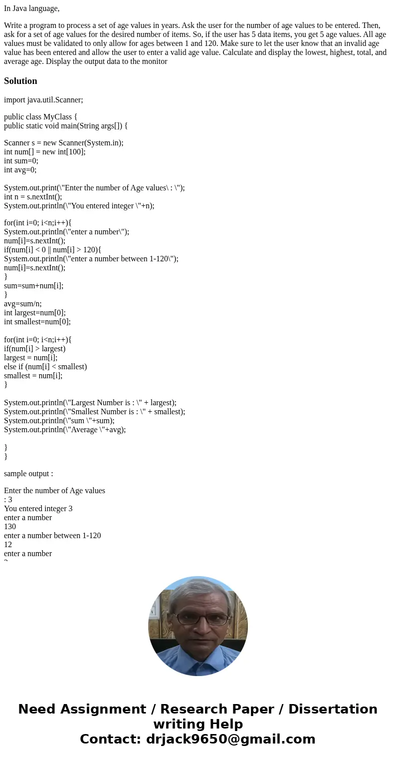 In Java language, Write a program to process a set of age values in years. Ask the user for the number of age values to be entered. Then, ask for a set of age v In Java language, Write a program to process a set of age values in years. Ask the user for the number of age values to be entered. Then, ask for a set of age v