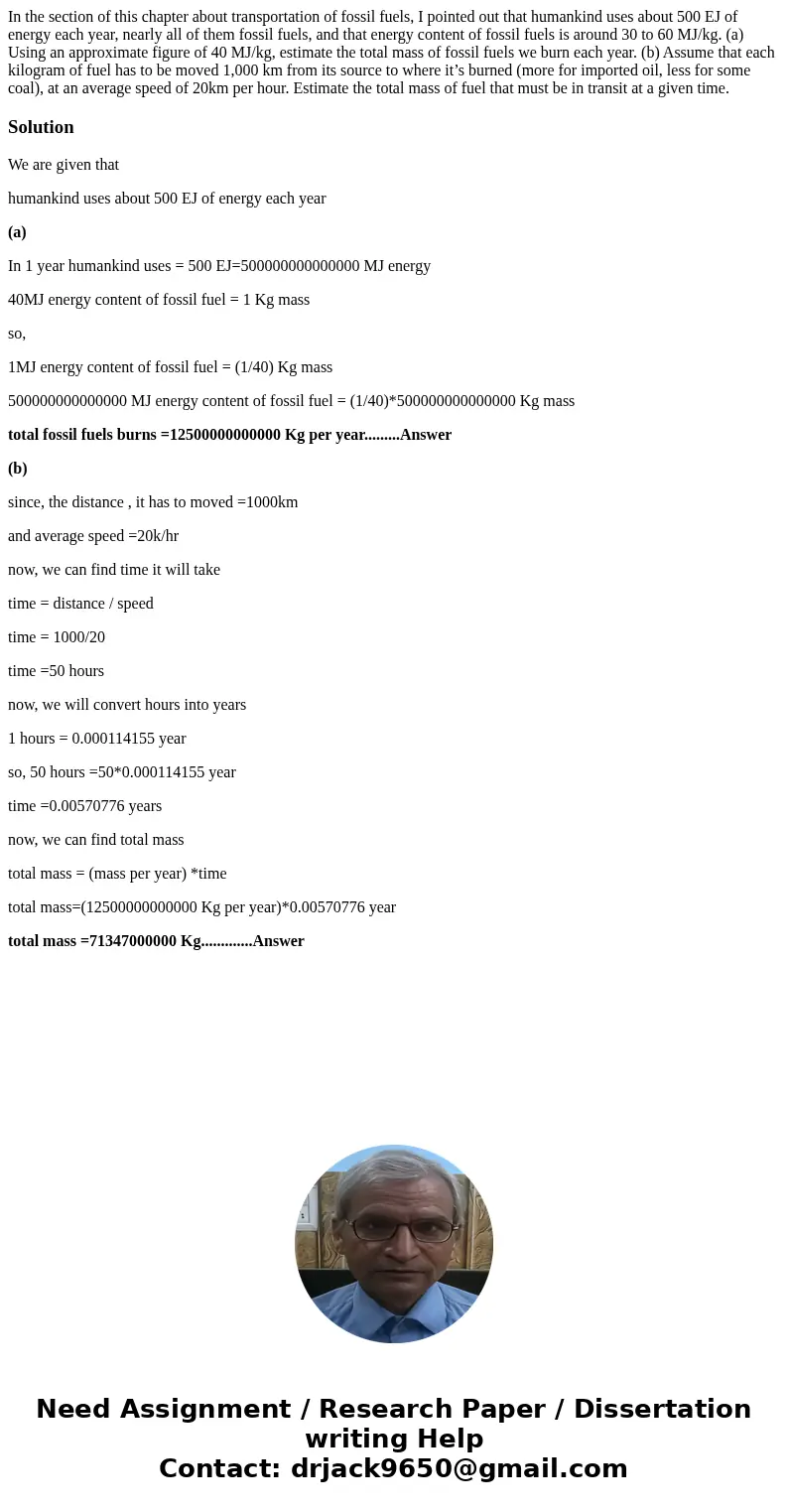 In the section of this chapter about transportation of fossil fuels, I pointed out that humankind uses about 500 EJ of energy each year, nearly all of them foss In the section of this chapter about transportation of fossil fuels, I pointed out that humankind uses about 500 EJ of energy each year, nearly all of them foss