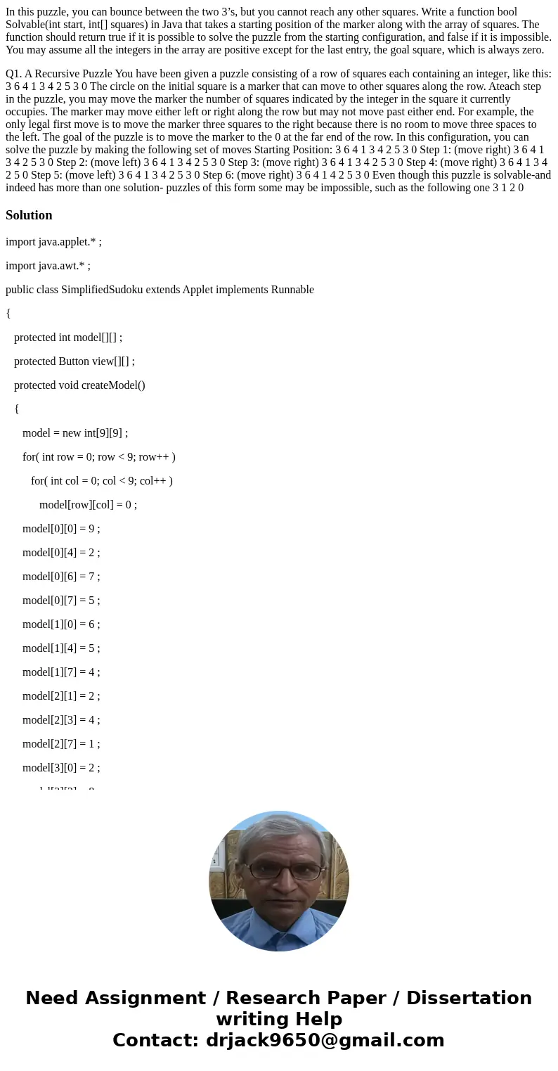 In this puzzle, you can bounce between the two 3’s, but you cannot reach any other squares. Write a function bool Solvable(int start, int[] squares) in Java tha