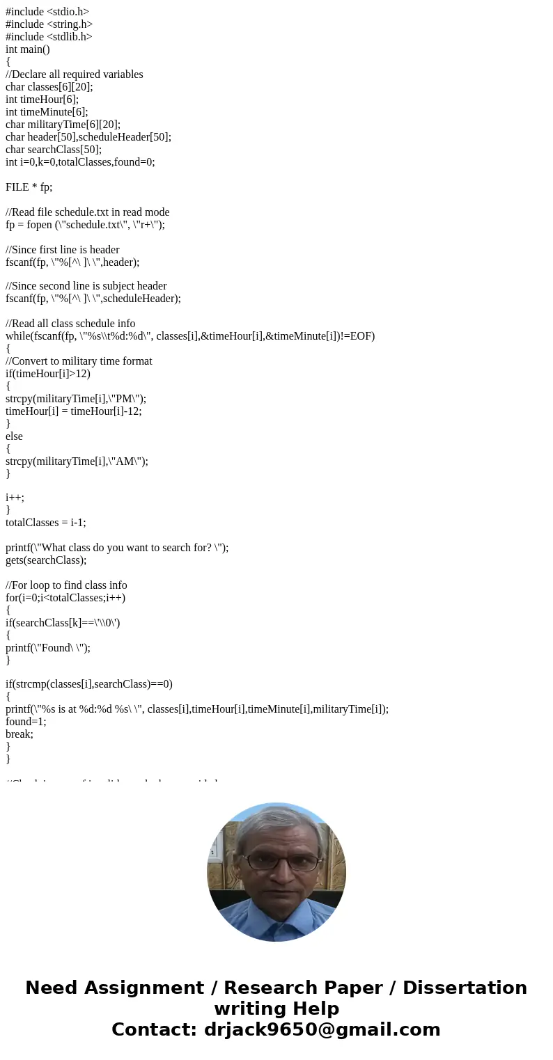 #include <stdio.h> #include <string.h> #include <stdlib.h> int main() { //Declare all required variables char classes[6][20]; int timeHour[6];