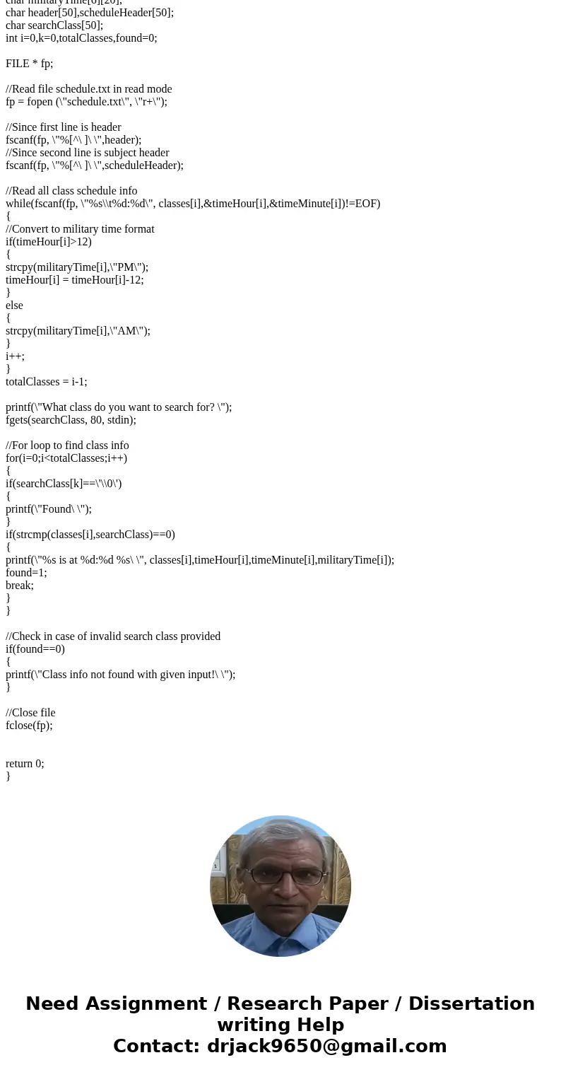 #include <stdio.h> #include <string.h> #include <stdlib.h> int main() { //Declare all required variables char classes[6][20]; int timeHour[6];