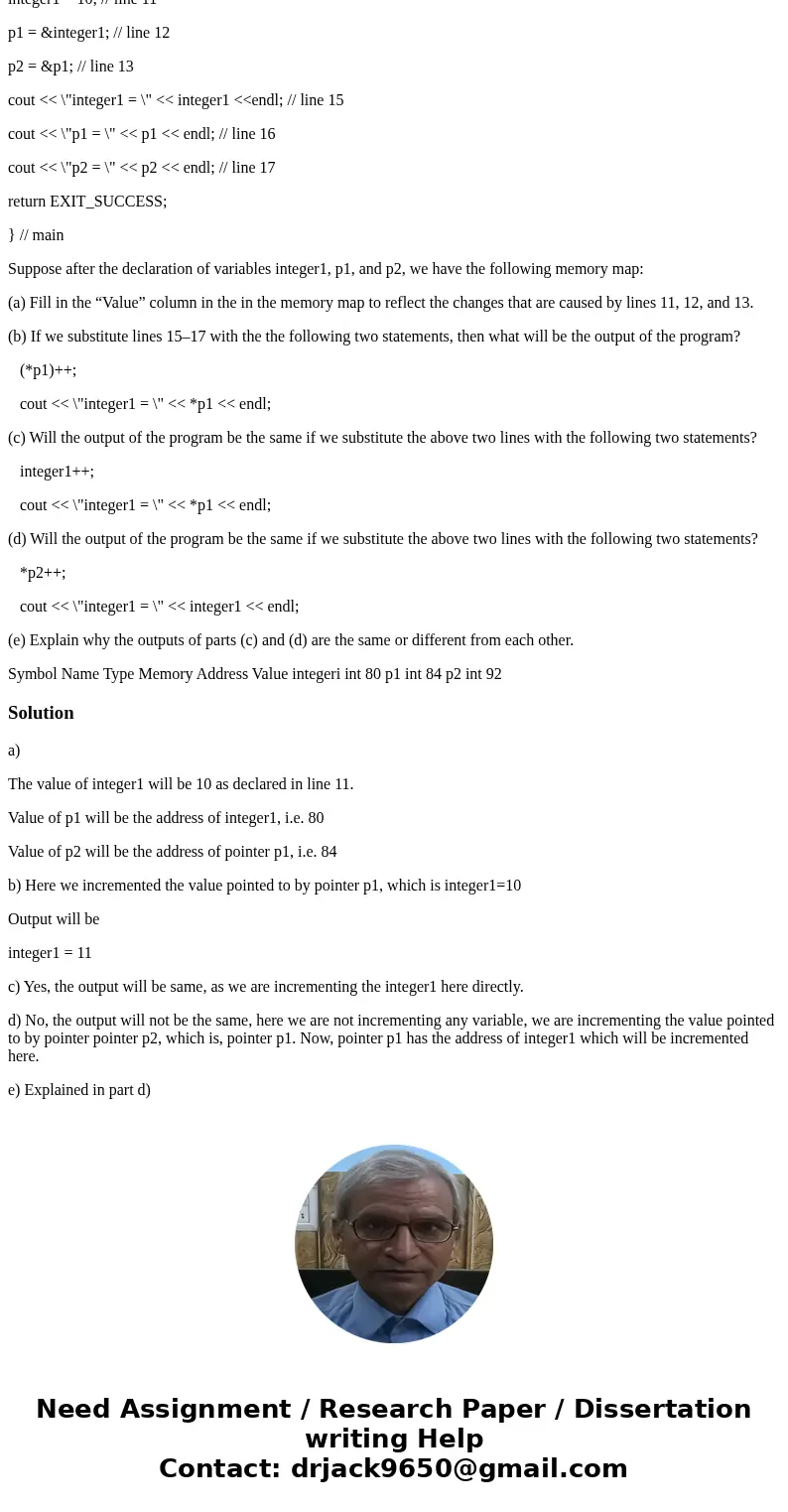 #include <iostream> #include <cstdlib> using std::cout; using std::endl; int main() { int integer1, * p1, ** p2; integer1 = 10; // line 11 p1 = &