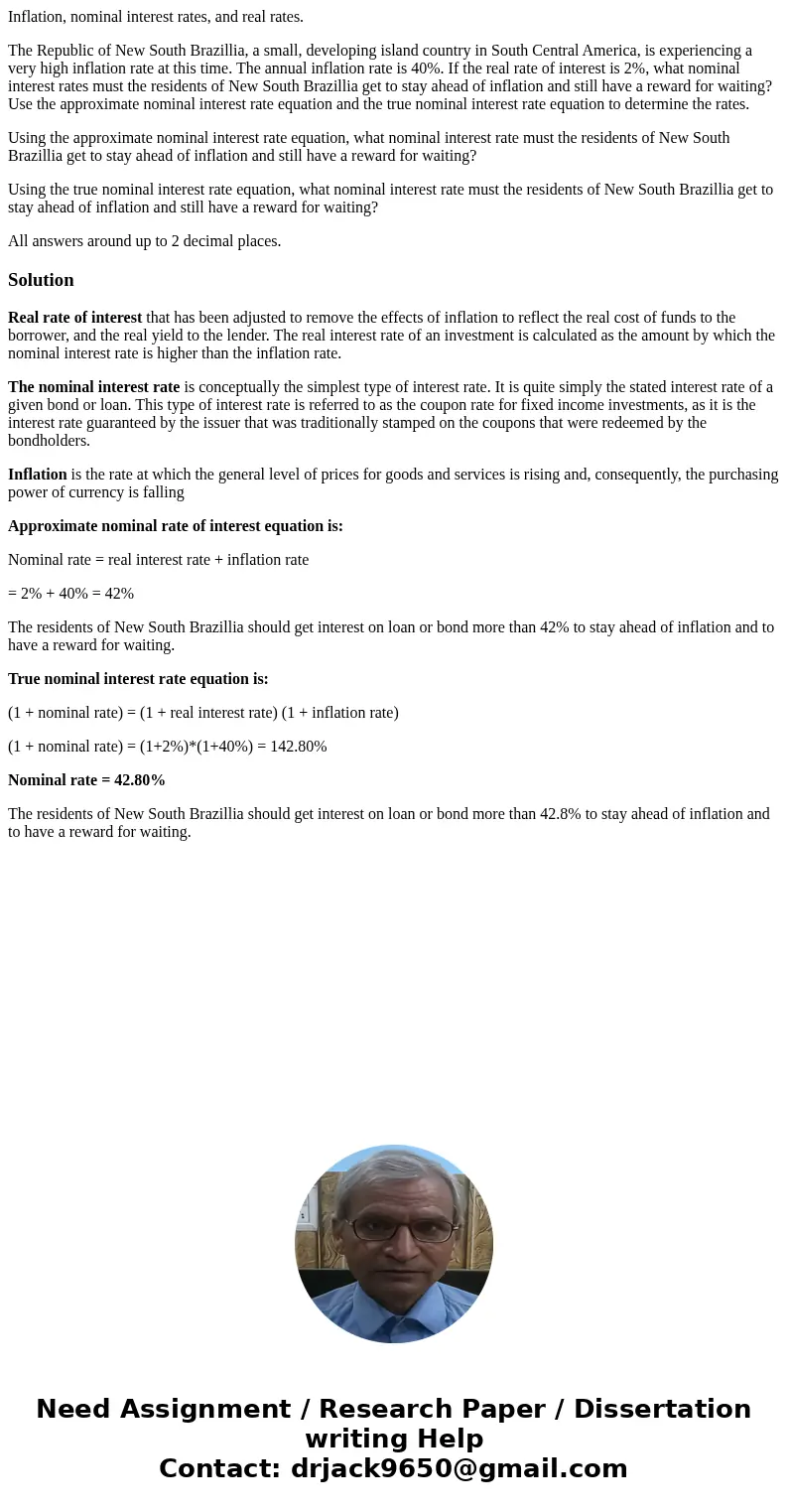 Inflation, nominal interest rates, and real rates. The Republic of New South Brazillia, a small, developing island country in South Central America, is experien Inflation, nominal interest rates, and real rates. The Republic of New South Brazillia, a small, developing island country in South Central America, is experien