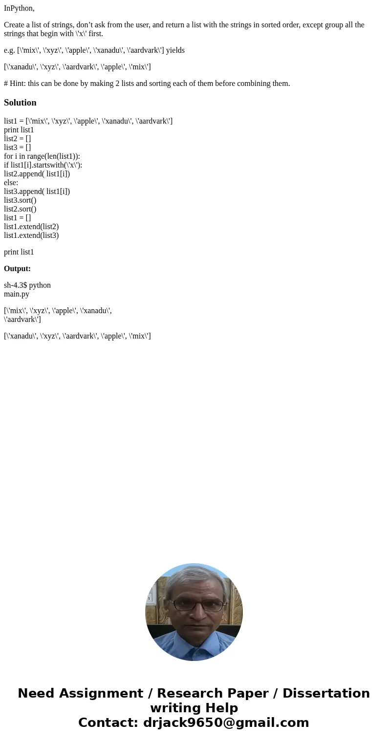 InPython, Create a list of strings, don’t ask from the user, and return a list with the strings in sorted order, except group all the strings that begin with \' InPython, Create a list of strings, don’t ask from the user, and return a list with the strings in sorted order, except group all the strings that begin with \'