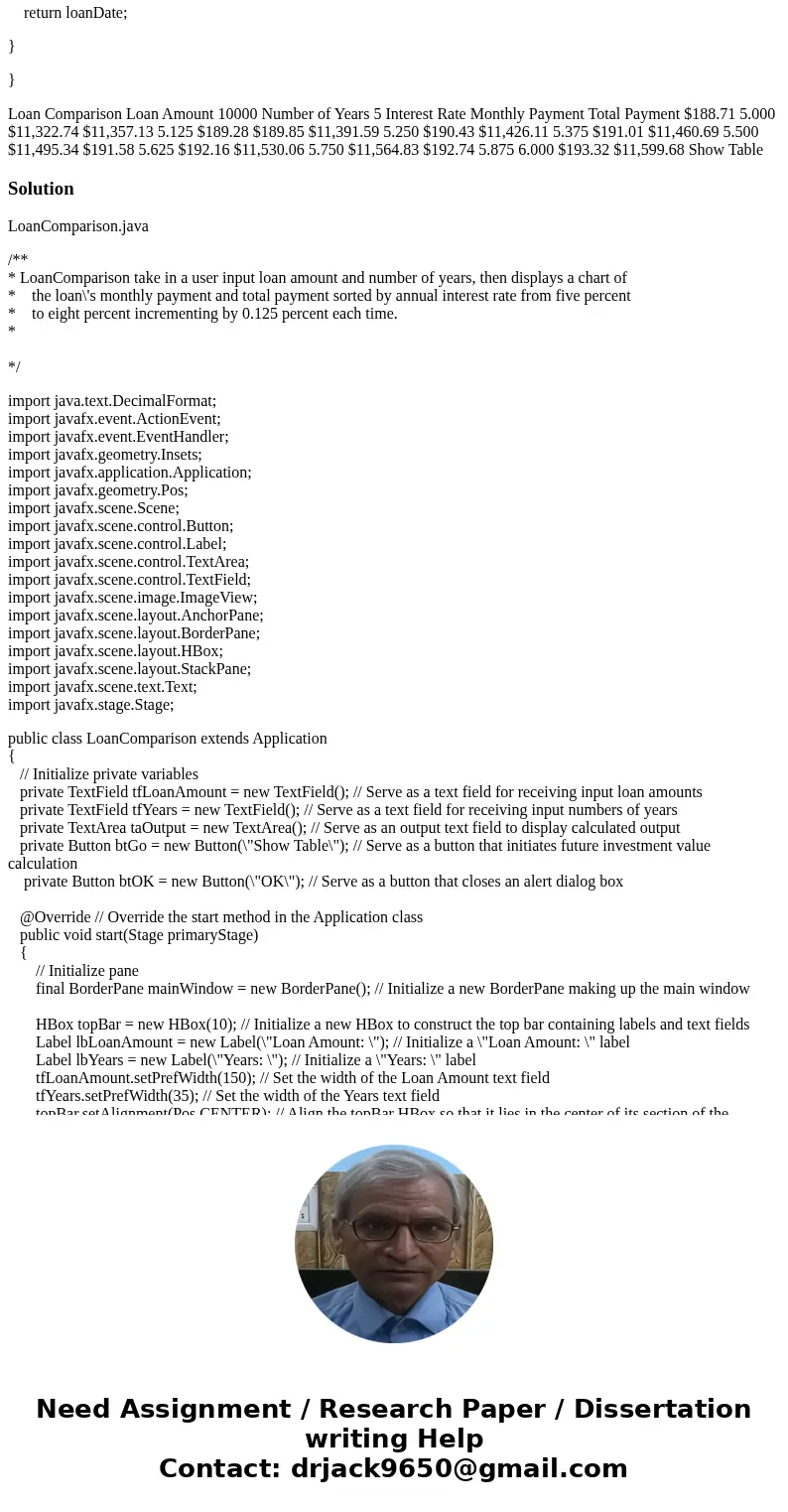 Java GUI program Create a GUI program that should a table of loan comparison information. Specifications: 1.GUI Program using Border Pane and Grid Pane. 2.Ask u Java GUI program Create a GUI program that should a table of loan comparison information. Specifications: 1.GUI Program using Border Pane and Grid Pane. 2.Ask u